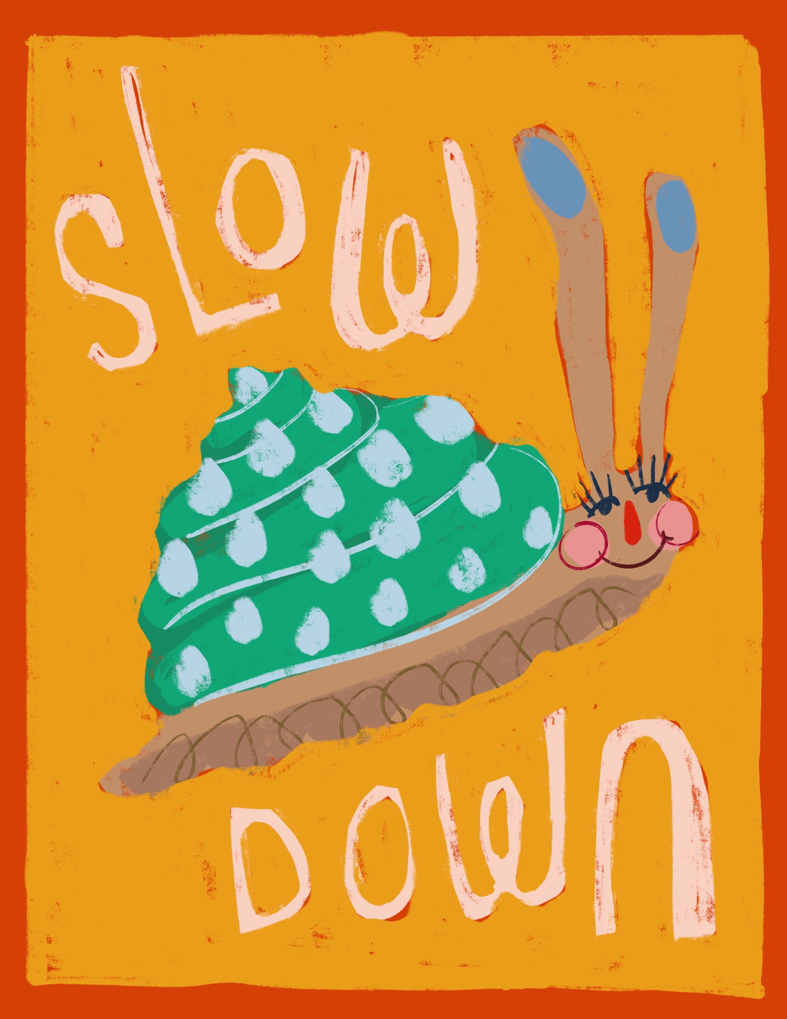 Slow Down Print